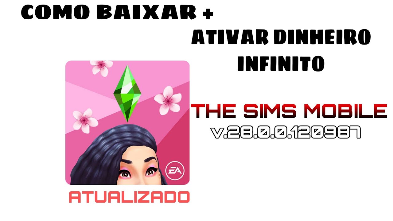 COMO BAIXAR + ATIVAR O DINHEIRO INFINITO DO THE SIMS MOBILE!! - YouTube