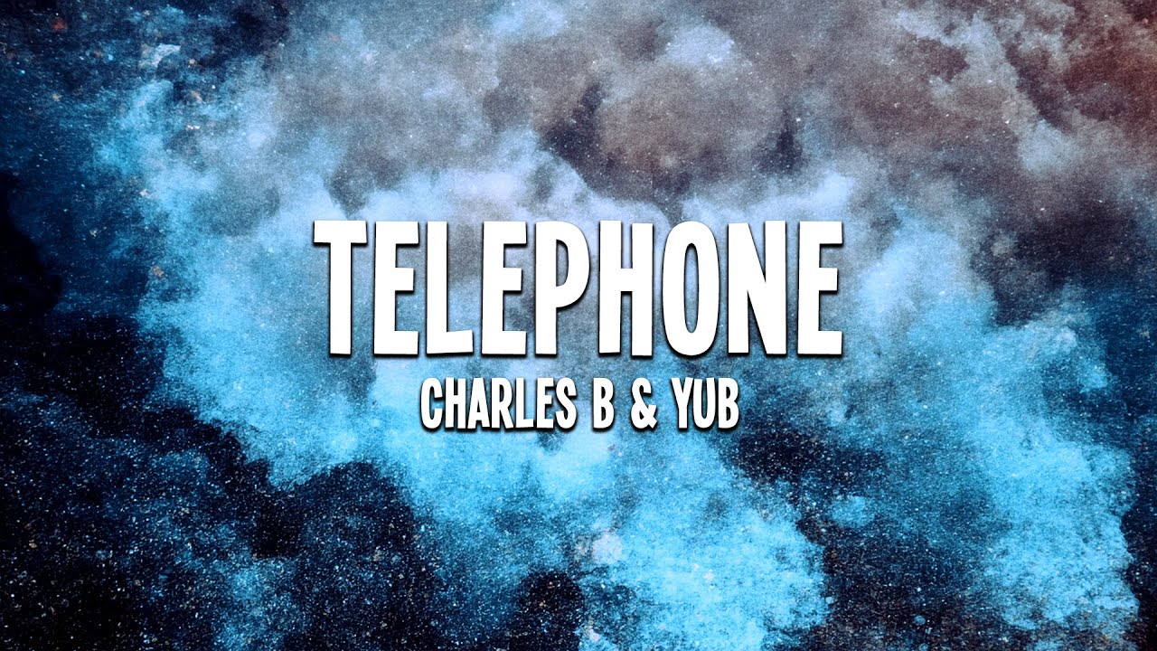 Watch Charles B & YuB - Telephone (Lyrics) on YouTube Watch Charles B & YuB - Telephone (Lyrics) on YouTube