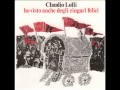 CLAUDIO LOLLI - HO VISTO ANCHE DEGLI ZINGARI FELICI (completa)