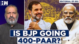 Editorial With Sujit Nair | Is BJP Going 400Paar? | Lok Sabha Elections | Congress