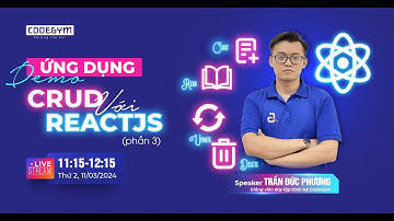 [Livestream] Demo ứng dụng CRUD với ReactJS (Phần 3)