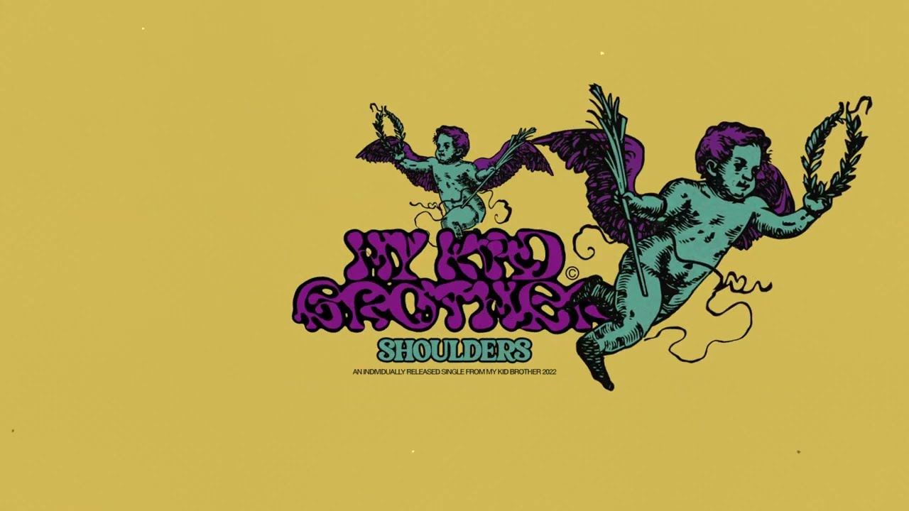 Watch My Kid Brother – Shoulders on YouTube Watch My Kid Brother – Shoulders on YouTube