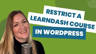 How to Restrict a LearnDash Course in WordPress