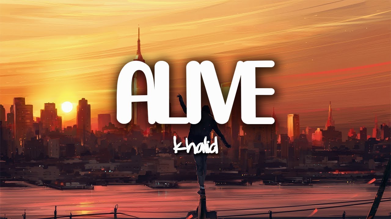 Khalid - Alive // lyrics - YouTube