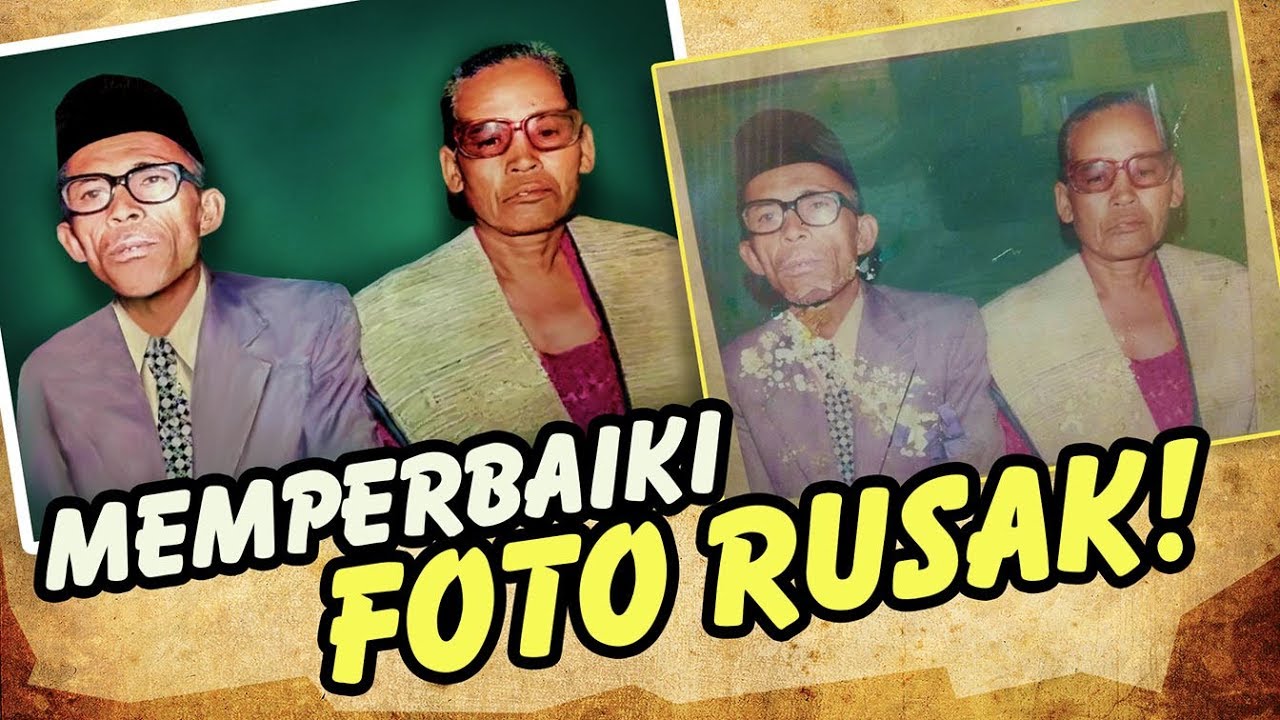 CARA MEMPERBAIKI FOTO RUSAK - PROSES EDITING FOTO LAMA - Part 1