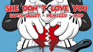 Santa Sallet X Nemizzo X MSP - She Don't Love You (Official Lyric Video)