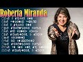 Discografia Roberta Miranda 2026 | Álbum Completo para Ouvir và Sentir a Saudade 🍷