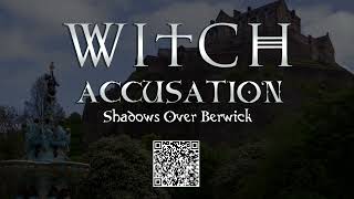 Witch Accusation - Shadows Over Berwick