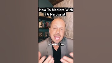 How To Do Mediation In A Divorce Or Child Custody Case With A Narcissist