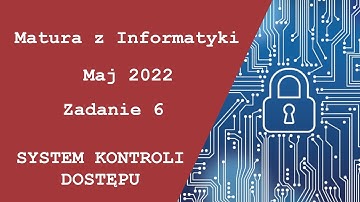 Matura z Informatyki Maj 2022 Zadanie 6 - part 1
