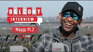 balconyinterview Maggz On The New Era X Why It Took 8 Years For An Album
