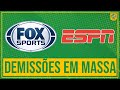 ESPN e Fox Sports DEMITEM 150 pessoas