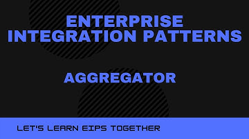 Enterprise Integration Patterns - Aggregator