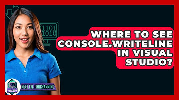 Where To See Console.WriteLine In Visual Studio? - Next LVL Programming