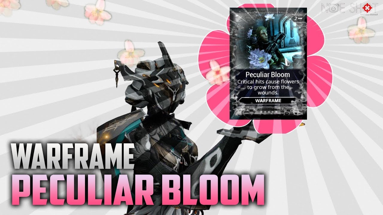 Warframe - Peculiar Bloom In Action