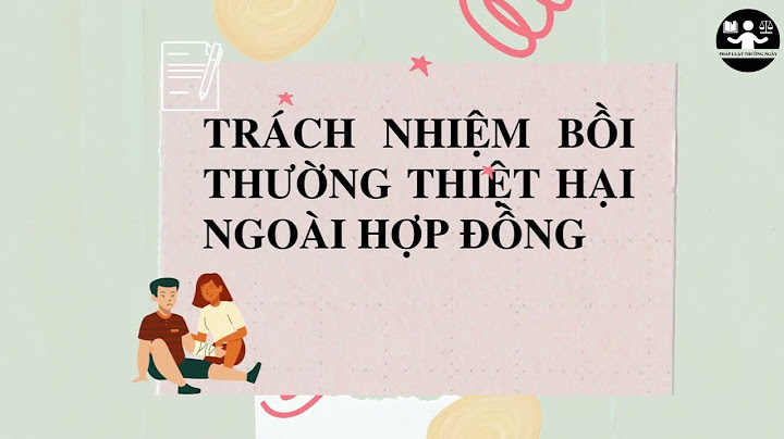 Bài tập trách nhiệm bồi thường ngoài hợp đồng năm 2024