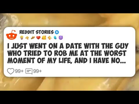 I just went on a date with the guy who tried to rob me at the worst ...