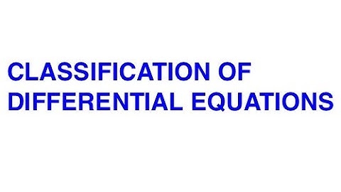 Classification of Differential Equations