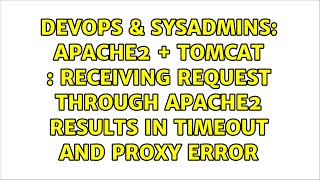 Apache2 + Tomcat : Receiving request through apache2 results in timeout and proxy error Net Worth