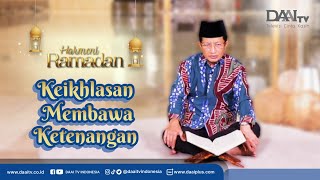 K.H. Nasaruddin Umar : Keikhlasan Membawa Ketenangan | Harmoni Ramadan