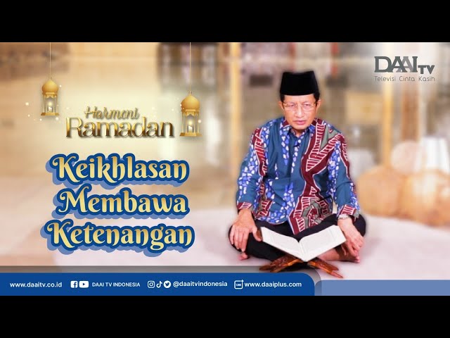 K.H. Nasaruddin Umar : Keikhlasan Membawa Ketenangan | Harmoni Ramadan class=