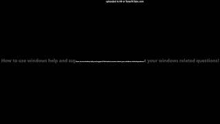 How to use windows help and support! Get instant answers about your windows related questions!