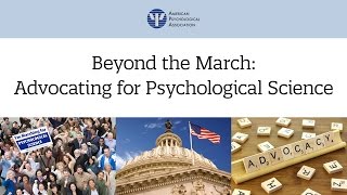 Beyond the March: Advocating for Psychological Science