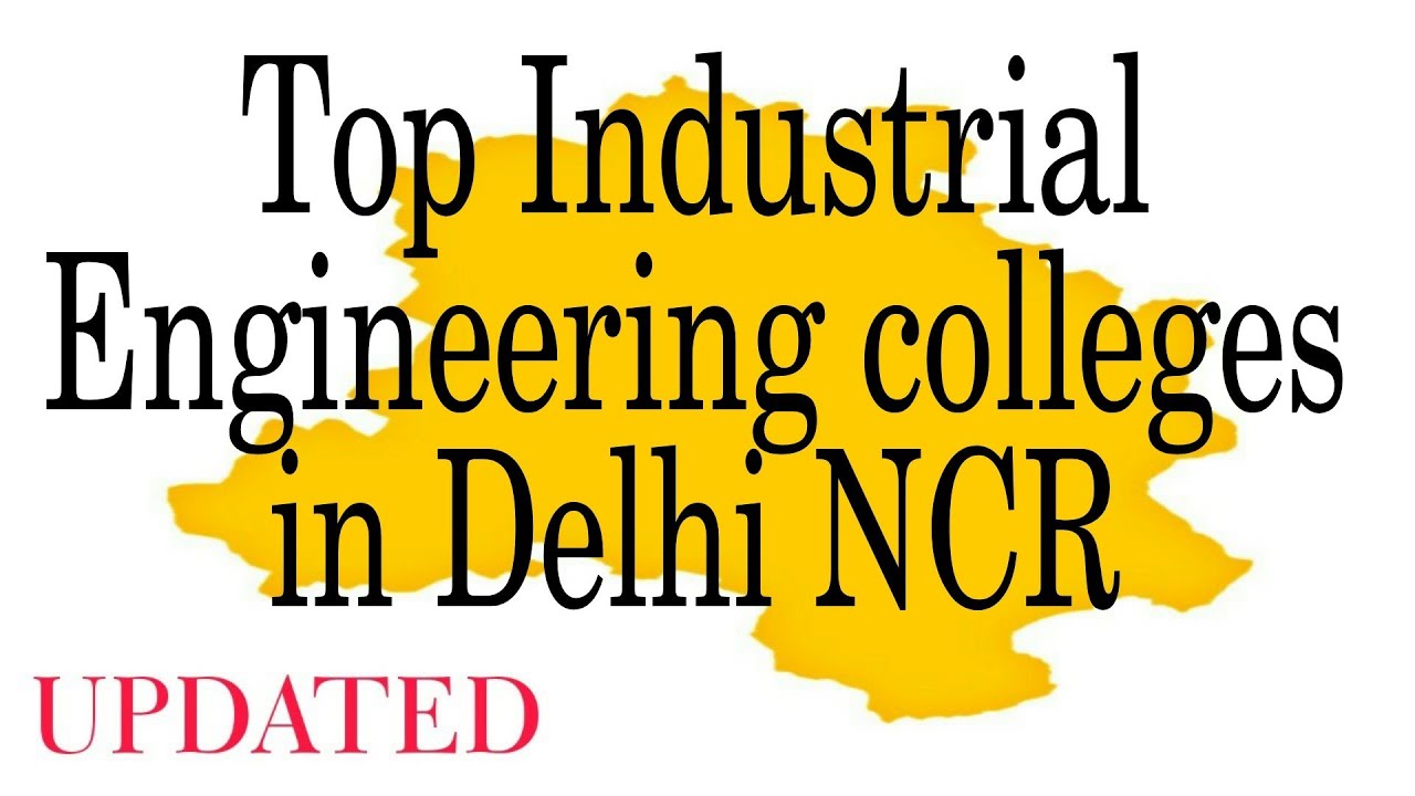 Top Industrial Engineering colleges in Delhi NCR 