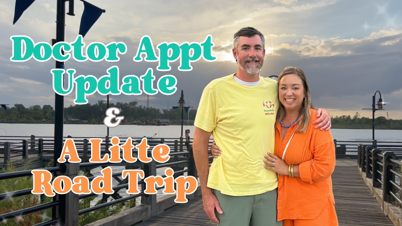 Doctor's Appointment Update & A Little Road Trip | Spend The Week With Us