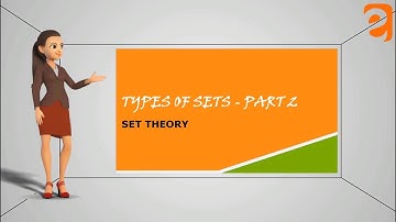 Types of Sets Part 2  I Sets I Basic Mathematics I From Eguides