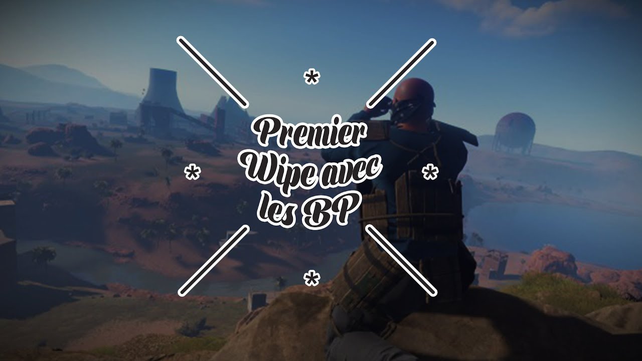 Rust Bp RUST FR - PREMIÈRE WIPE BP COOL - YouTube