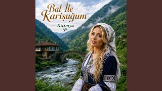 Bal ile karişuğum - Ritimya