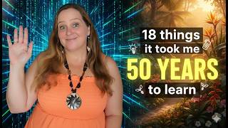 The 18 Secrets To Happiness I Finally Learned At 50 (i Struggle With #10)