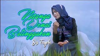 Lagu Minang SRI FAYOLA - Manga Denai Batinggakan