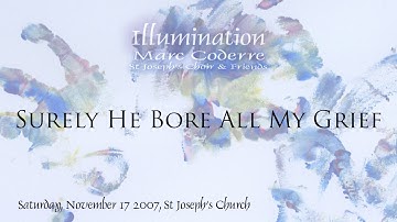 Surely He Bore All My Grief (Guimont) - Marc Coderre live 2007