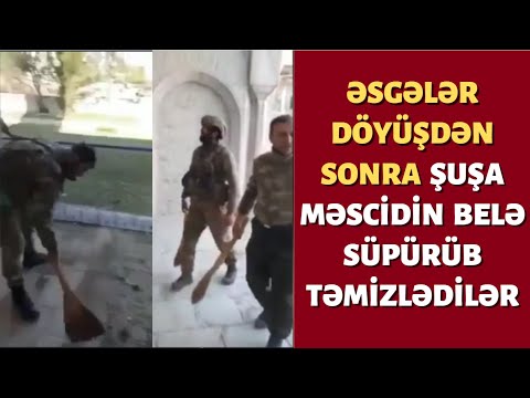 Əsgərlərimiz Şuşa məscidini belə silib süpürüb təmizləyirlər. EŞQ OLSUN