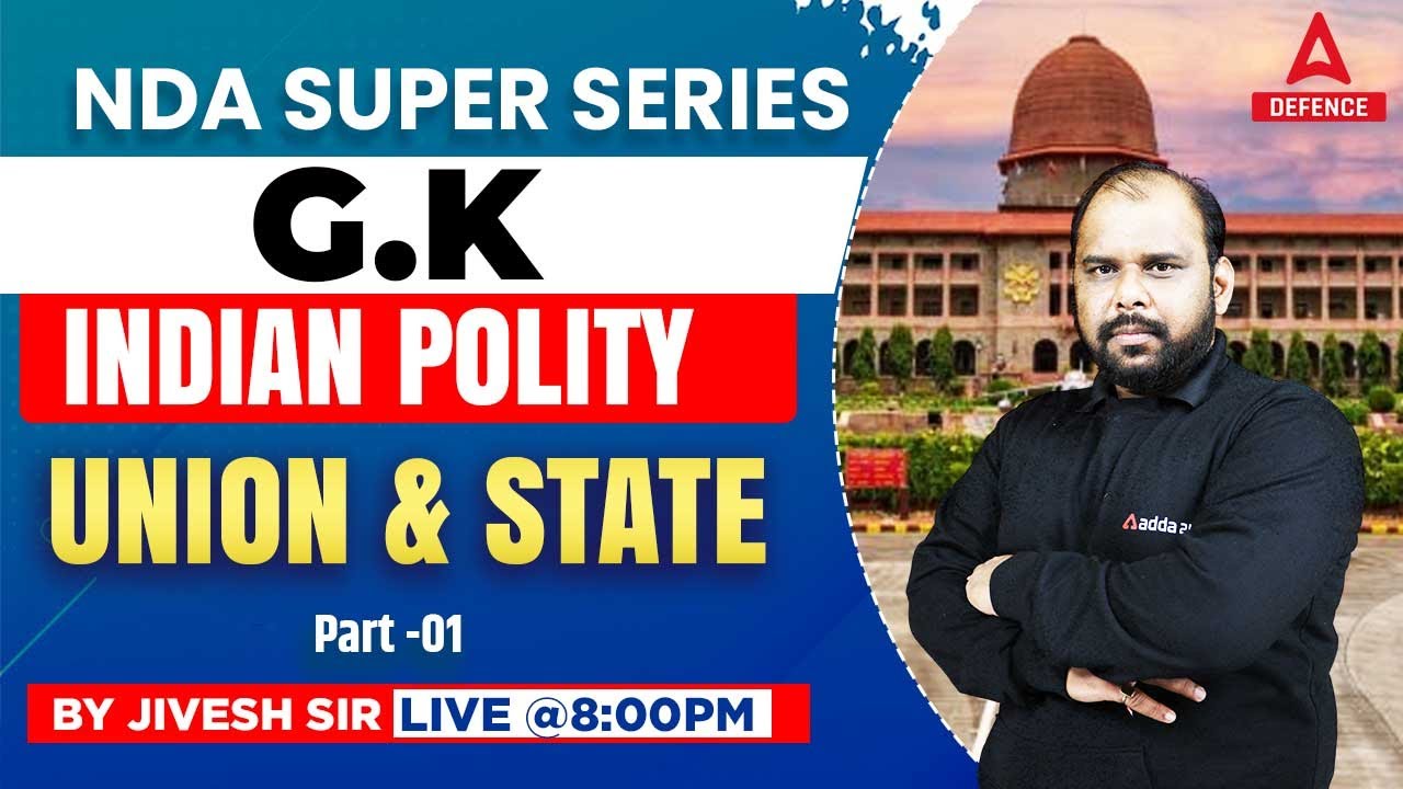 NDA Exam Preparation | INDIAN POLITY UNION & STATE ( PART -01 ) | by jivesh sir