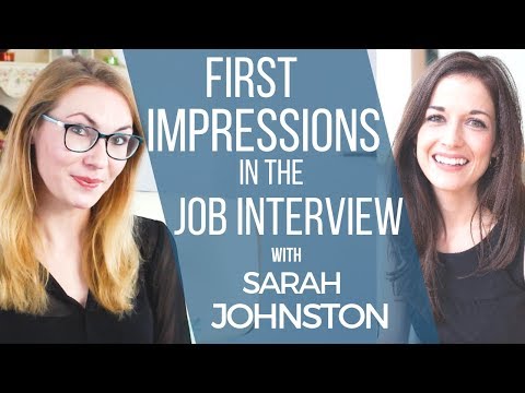 How to Make a Good First Impression in a Job Interview - Ft. Sarah Johnston