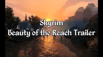 Skyrim - Beauty of the Reach Trailer - A Morrowind Mod