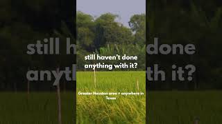 A lot of land doesn’t get ignored on purpose…