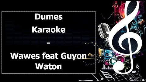 Dumes Karaoke Wawes feat Guyon Waton