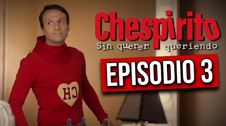 CHESPIRITO: Sin Querer Queriendo Episodio 3 | RESUMEN EN MINUTOS