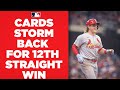 Comeback Cards! Cardinals storm back from 5-0 deficit to win 12th straight game!