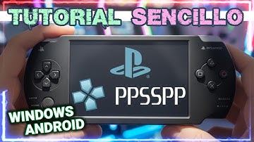 Primeros pasos PPSSPP - El emulador de PSP para WINDOWS y ANDROID - Tutorial para novatos