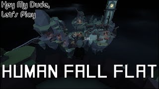 Hey My Dude, Lets Play MORE Human Fall Flat: SpOoOky Edition!