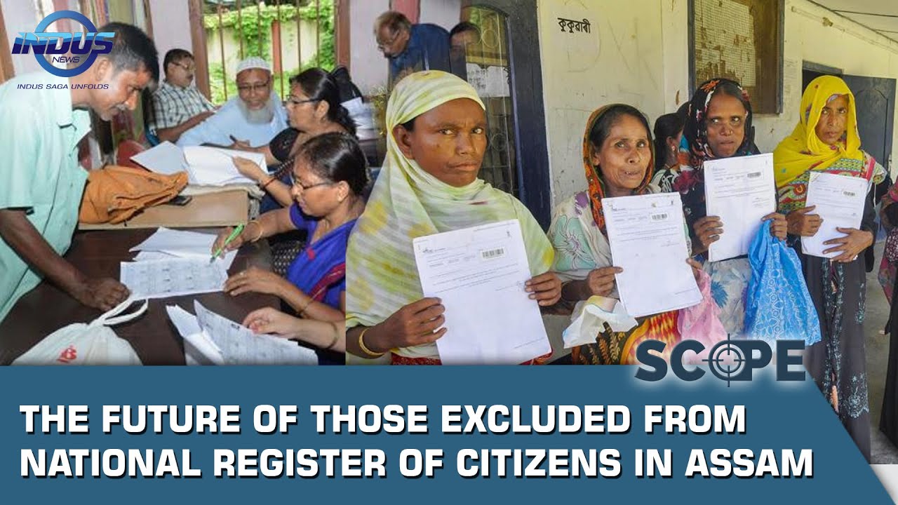 The Future of Those Excluded from National Register of Citizens in Assam | Scope | Indus News