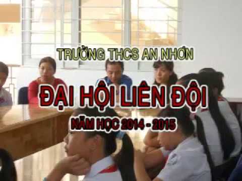 Trường THCS AN NHƠN - ĐẠI HỘI LIÊN ĐỘI 2014