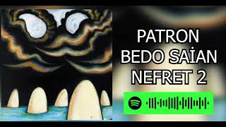 Patron x Bedo x Saian - Nefret II (Speed Up)