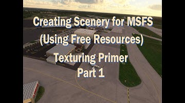 Creating Scenery for MSFS 2020 Using Free Resources: A Texturing Primer