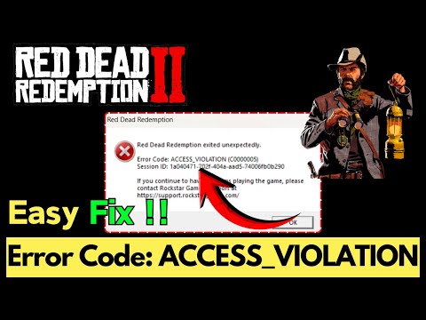 Read Dead Redumption 2 Exited Unexpectedly Error Access Violation